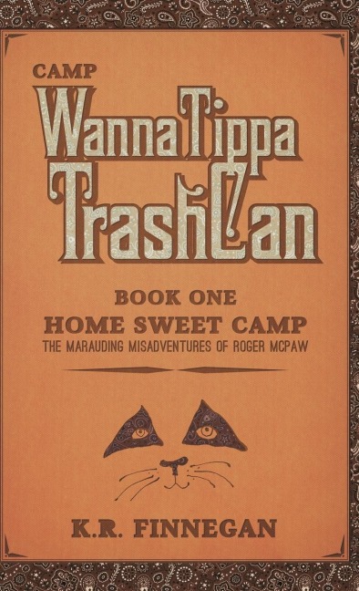 Camp WannaTippaTrashCan: The Marauding Misadventures of Roger McPaw