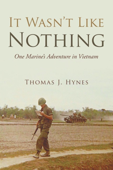 It Wasnt Like Nothing: One Marines Adventure in Vietnam