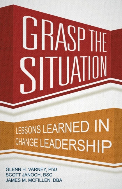 Grasp the Situation: Lessons Learned in Change Leadership