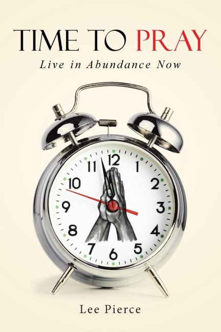 Time to Pray: Live in Abundance Now