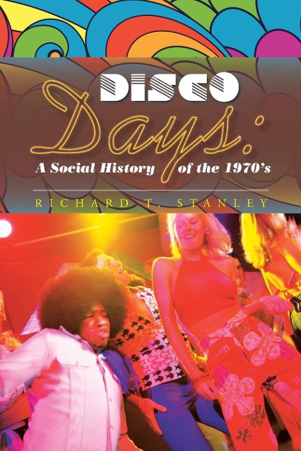 DISCO DAYS: A Social History of the 1970s