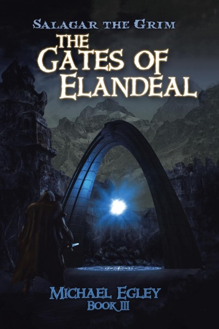 SALAGAR THE GRIM: The Gates of Elandeal