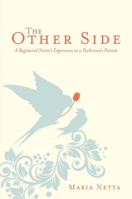 The Other Side: A Registered Nurses Experience as a Parkinsons Patient