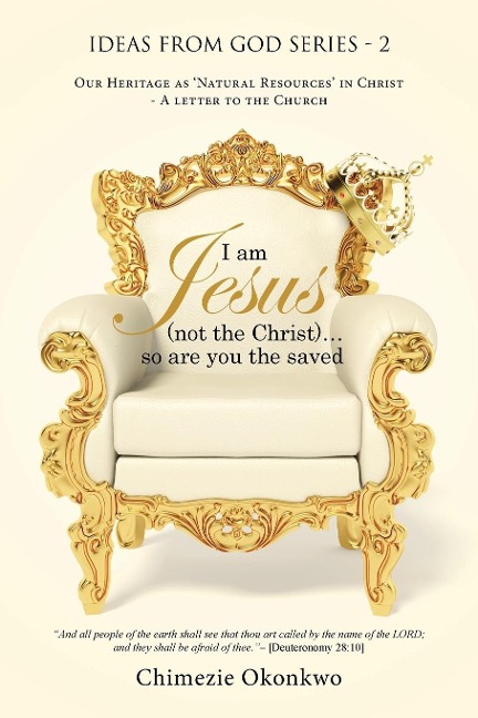 I am Jesus (not the Christ)...so are you the saved: Our Heritage as 'Natural Resources' in Christ - A letter to the Church