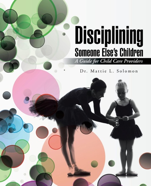 Disciplining Someone Elses Children: A Guide for Child Care Providers