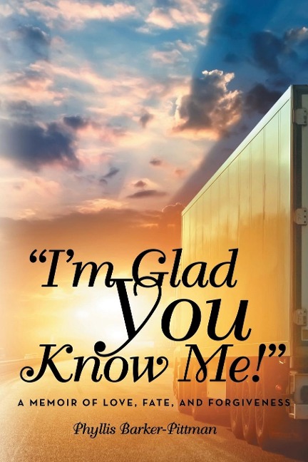 Im Glad You Know Me!: A Memoir of Love, Fate, and Forgiveness