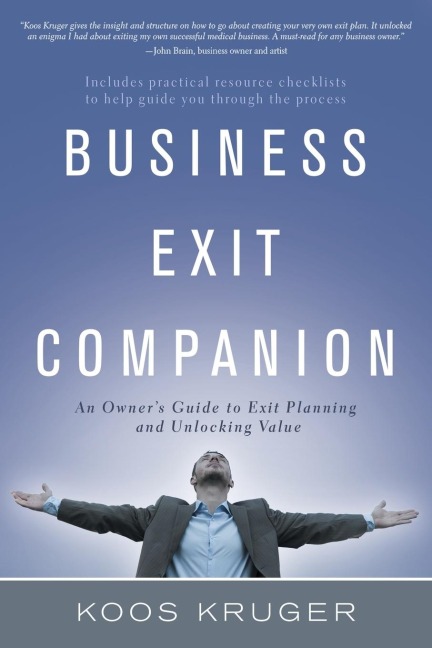Business Exit Companion: An Owners Guide to Exit Planning and Unlocking Value