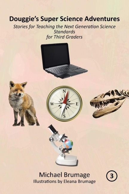 Douggies Super Science Adventures: Stories for Teaching the Next Generation Science Standards for Third Graders