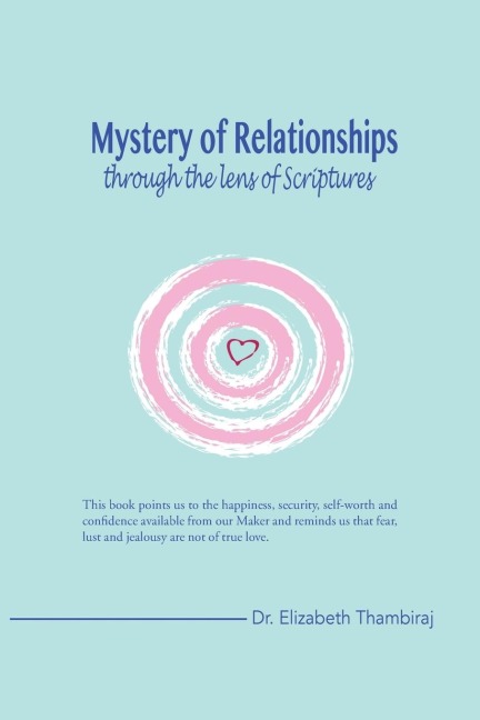 Mystery of Relationships Through the Lens of Scriptures Marriage, Sex, and Intimacy