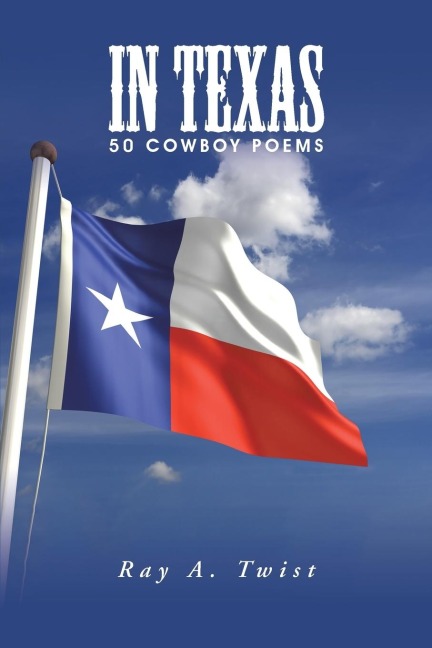 IN TEXAS: 50 cowboy poems