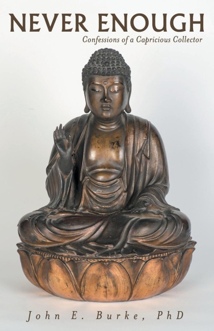 Never Enough: Confessions of a Capricious Collector