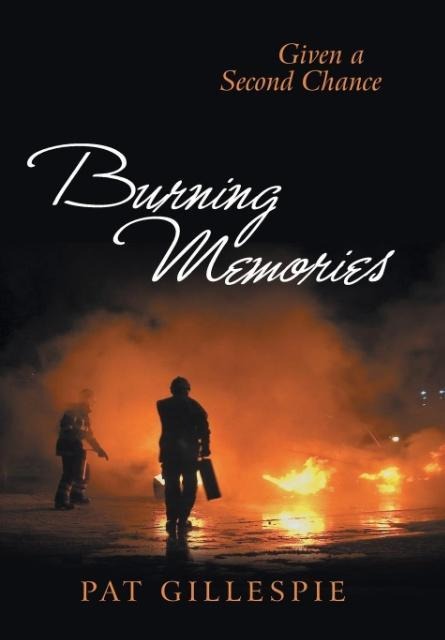 Given A Second Chance: Burning Memories