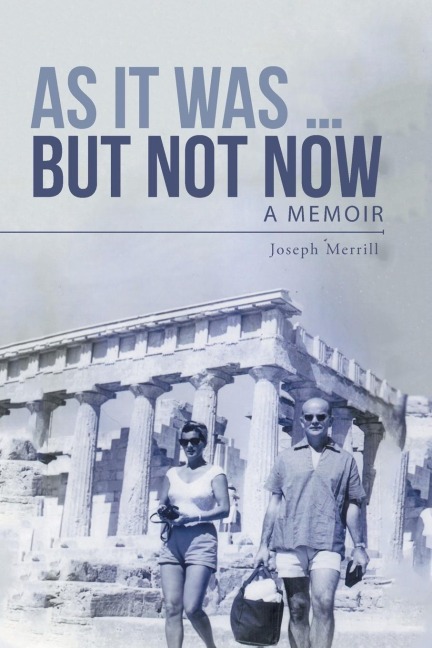 As It Was ... But Not Now: A Memoir