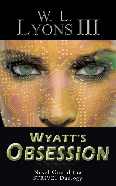 Wyatts Obsession: Novel One of the STRIVE1 Duology