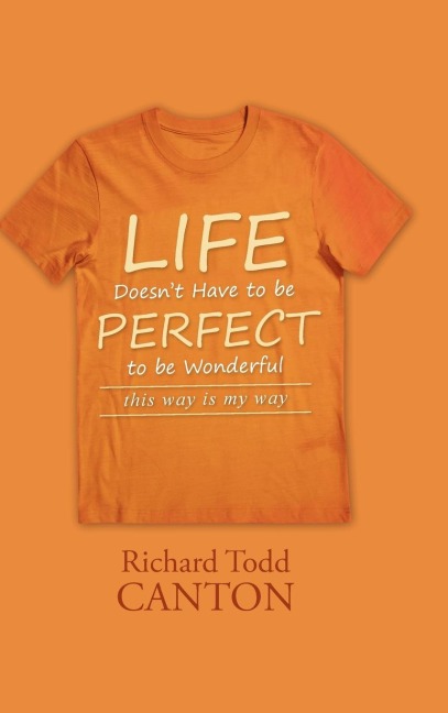 Life Doesnt Have to be Perfect to be Wonderful: this way is my way