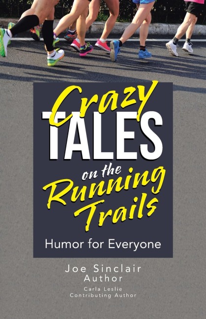 Crazy Tales on the Running Trails: Humor for Everyone