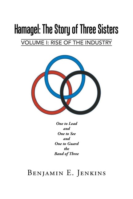 Hamagel: The Story of Three Sisters: Volume I: Rise of the Industry