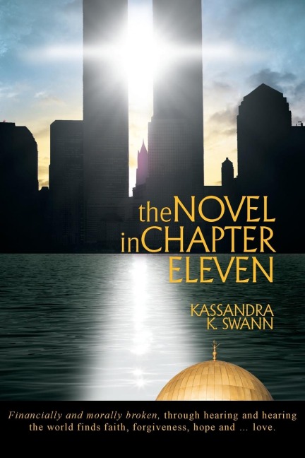 The Novel in Chapter Eleven: Financially and morally broken, through hearing and hearing the world finds faith, forgiveness, hope and ... love.