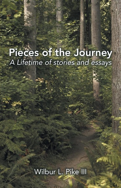 Pieces of the Journey: A Lifetime of stories and essays