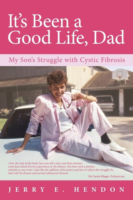 Its Been a Good Life, Dad: My Sons Struggle with Cystic Fibrosis