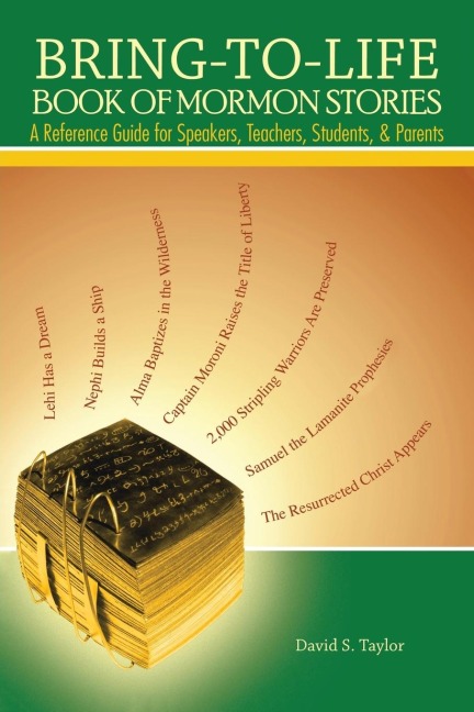 Bring-to-Life Book of Mormon Stories: A Reference Guide for Speakers, Teachers, Students, and Parents