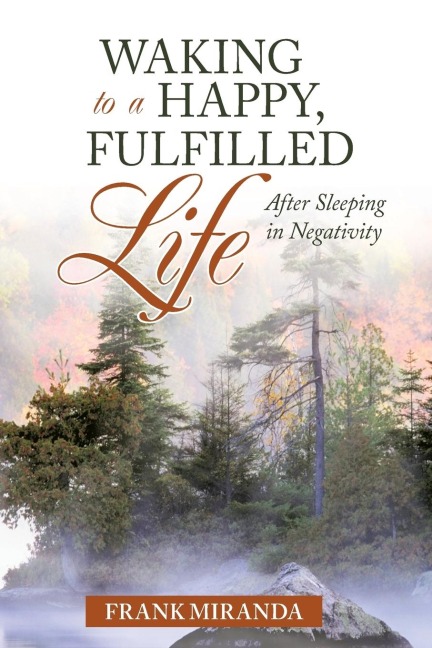 Waking to a Happy, Fulfilled Life: After Sleeping in Negativity