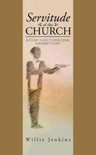 Servitude of the Church: A Pocket Guide to Developing a Servant's Heart