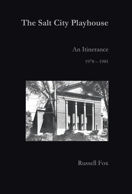 The Salt City Playhouse: An Itinerance 1978-1981