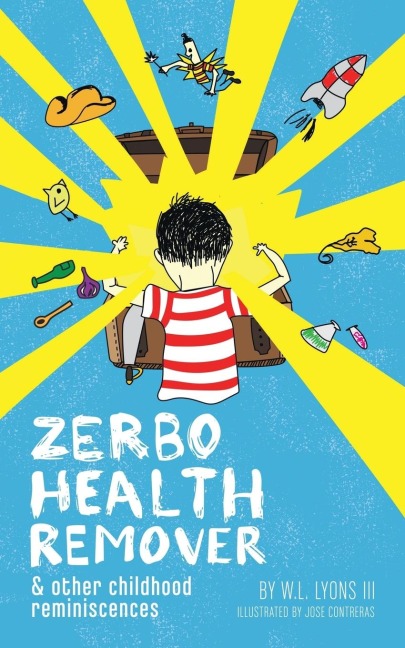 Zerbo Health Remover: and Other Childhood Reminiscences