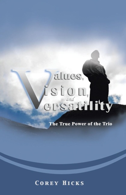 Values, Vision, and Versatility: The True Power of the Trio