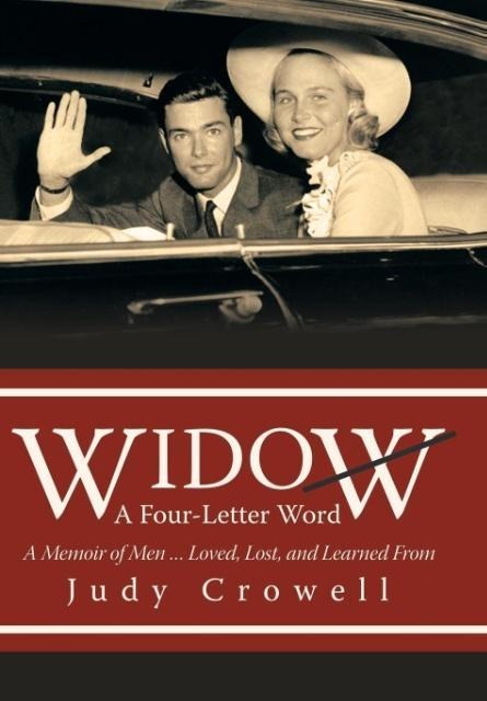 Widow: A Four-Letter Word: A Memoir of Men ... Loved, Lost, and Learned From
