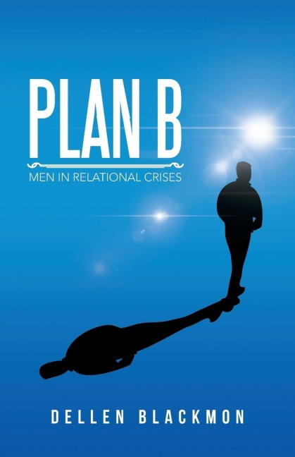 Plan B: Men in Relational Crises