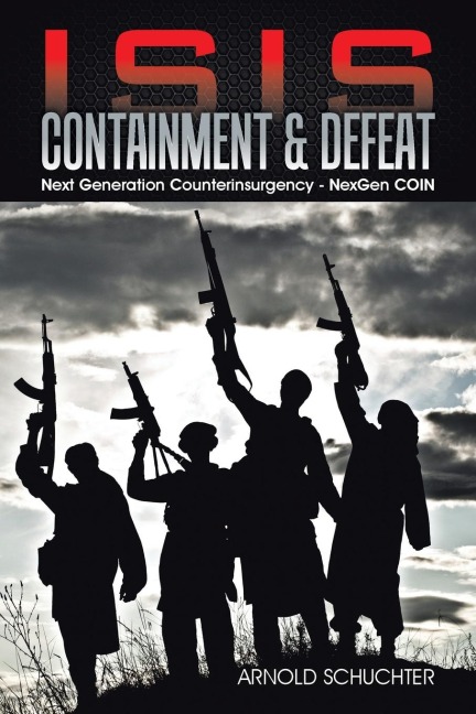 ISIS Containment & Defeat: Next Generation Counterinsurgency - NexGen COIN