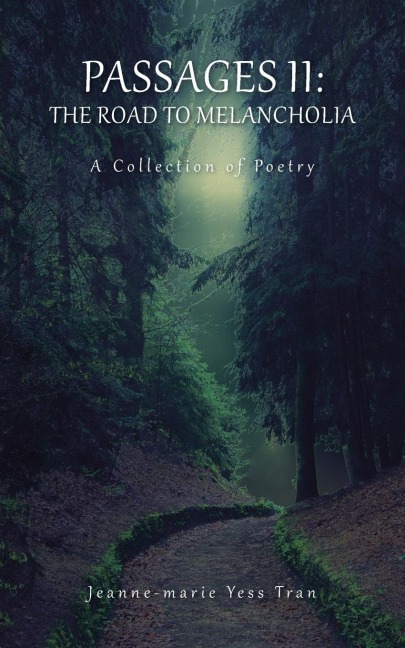 Passages II: The Road To Melancholia: A Collection Of Poetry