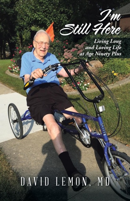 Im Still Here: Living Long and Loving Life at Age Ninety Plus