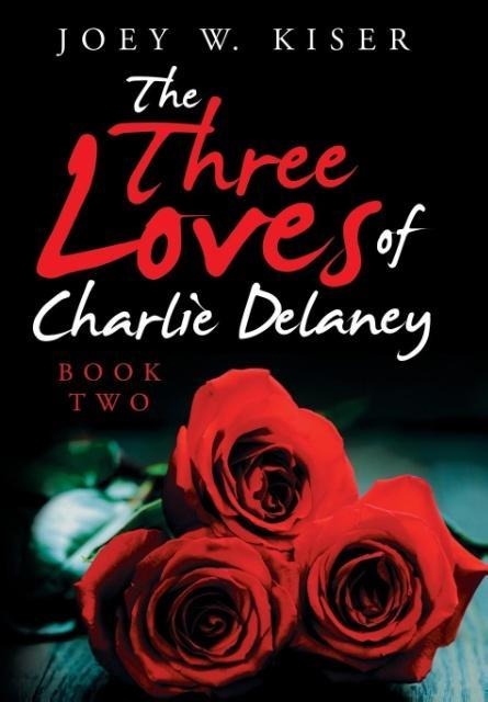 The Three Loves of Charlie Delaney: Book Two