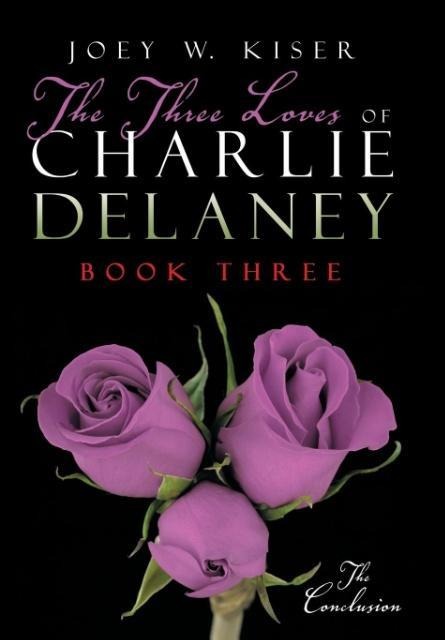 The Three Loves of Charlie Delaney: Book Three