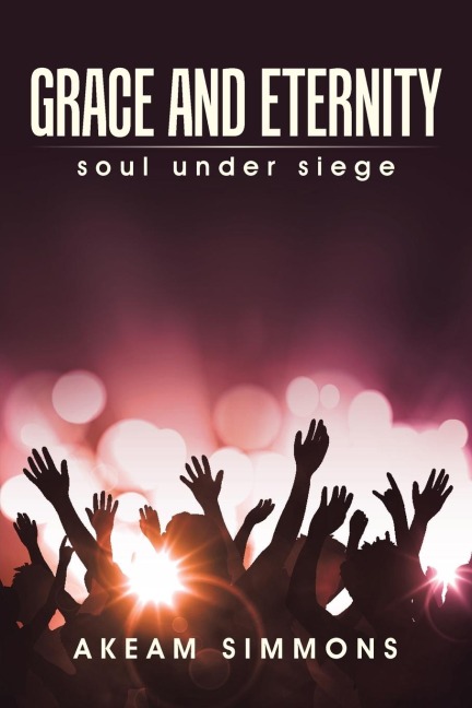 GRACE AND ETERNITY: soul under siege