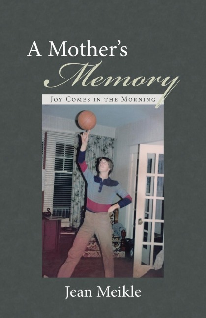 A Mothers Memory: Joy Comes in the Morning