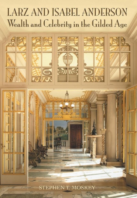 Larz and Isabel Anderson: Wealth and Celebrity in the Gilded Age