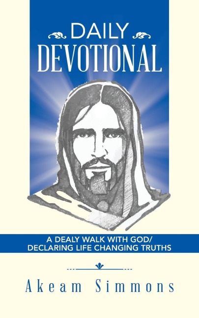 DAILY DEVOTIONAL: A DEALY WALK WITH GOD/ DECLARING LIFE CHANGING TRUTHS