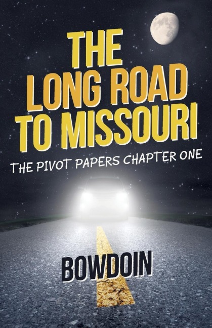 The Long Road to Missouri: The Pivot Papers Chapter One