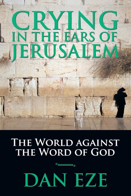 Crying in the Ears of Jerusalem: The World against the Word of God