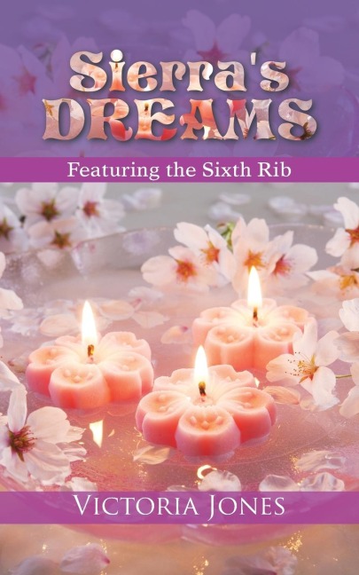 Sierras Dreams: Featuring the Sixth Rib