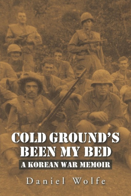 Cold Grounds Been My Bed: A Korean War Memoir