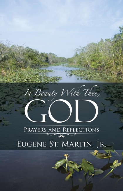 In Beauty With Thee, God: Prayers and Reflections