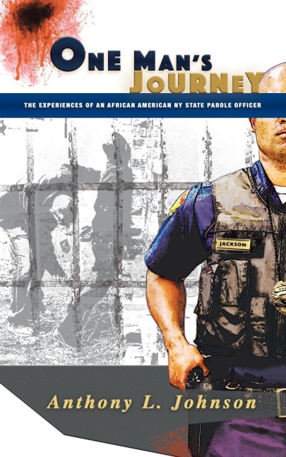 One Mans Journey: The Experiences of an African American New York State Parole Officer