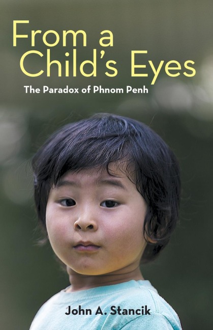 From a Childs Eyes: The Paradox of Phnom Penh