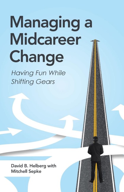 Managing a Midcareer Change: Having Fun While Shifting Gears