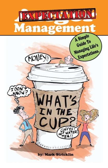 Anger Management: A Simple Guide To Managing Lifes Expectations